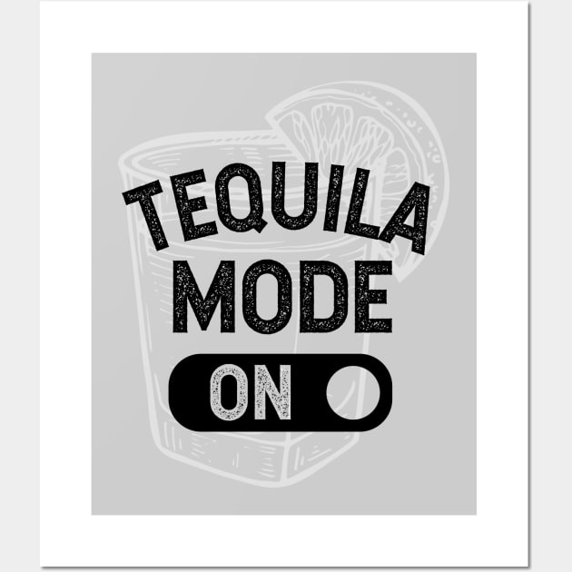 Tequila MODE ON Wall Art by verde